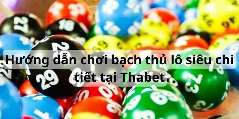 Hướng dẫn chơi lô bạch thủ người tham gia cần nắm