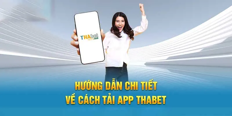 Tiến hành thực hiện các bước tải app Thabet nhanh chóng